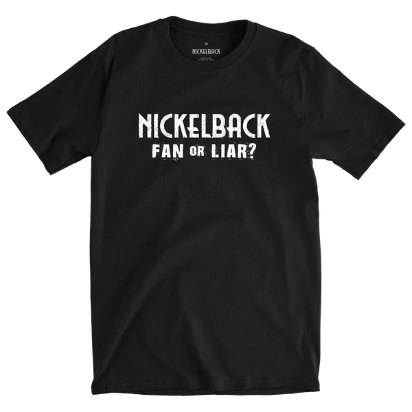 Nickelback "Fan or Liar" Tee (PREORDER) Nickelback Official